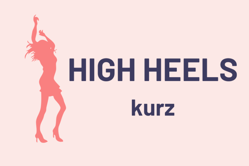HIGH HEELS kurz