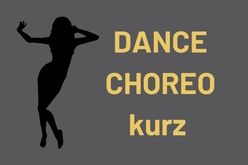 DANCE CHOREO kurz