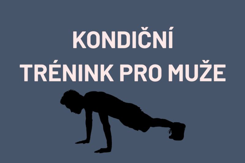 KONDIČNÍ TRÉNINK PRO MUŽE